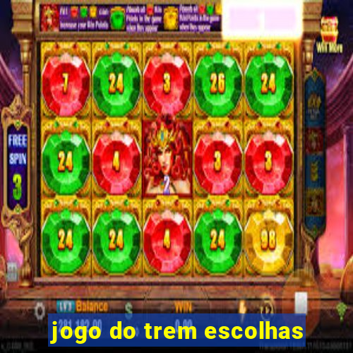 jogo do trem escolhas